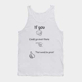 Go Over There Fun T-Shirt Design Tank Top